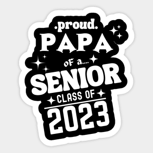 Proud Papa of a Senior Class of 2023 Sticker